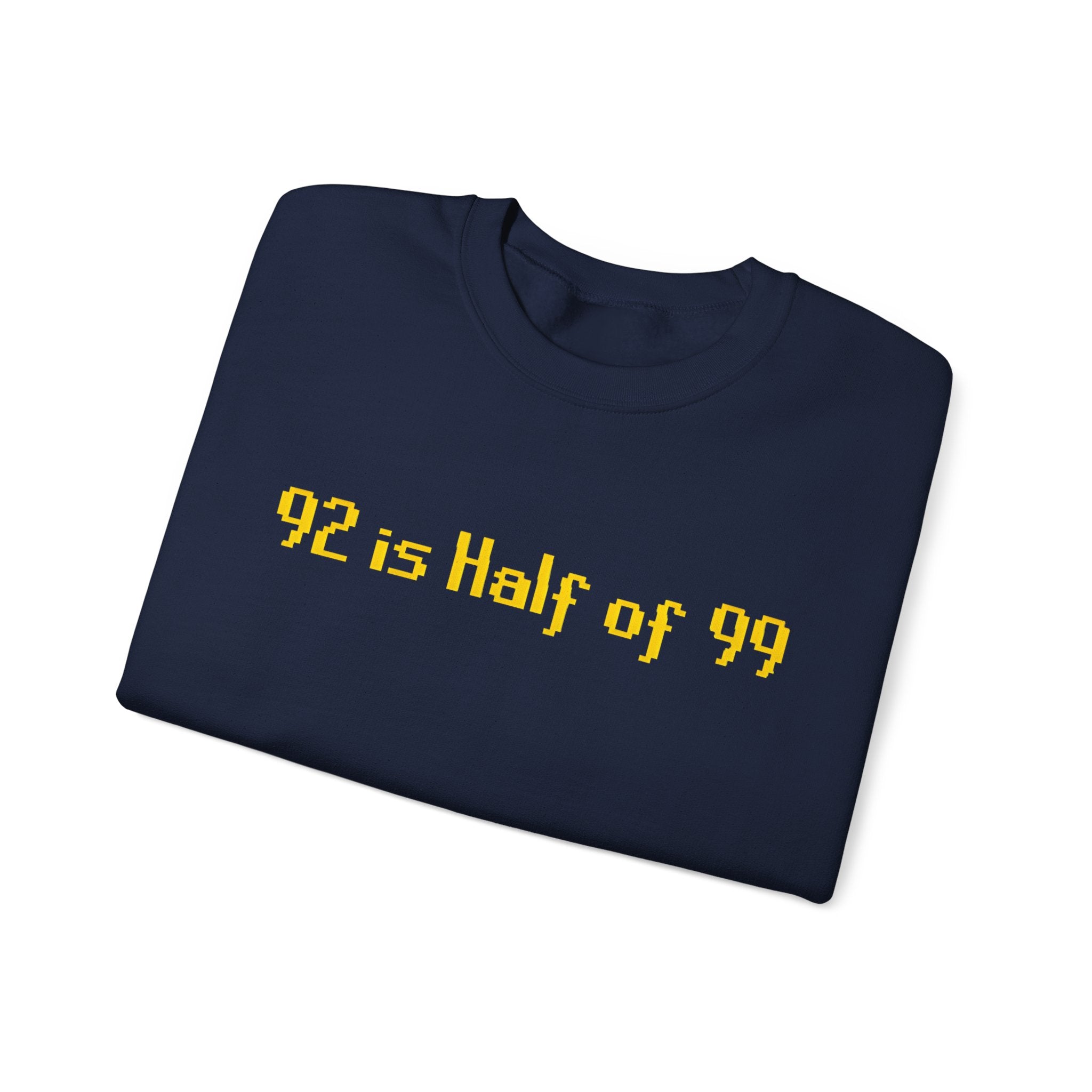 Crewneck Sweatshirt — "92 is Half of 99" Retro Yellow Text