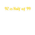 Kiss-Cut Sticker — "92 is Half of 99" Retro Pixel Yellow Decal