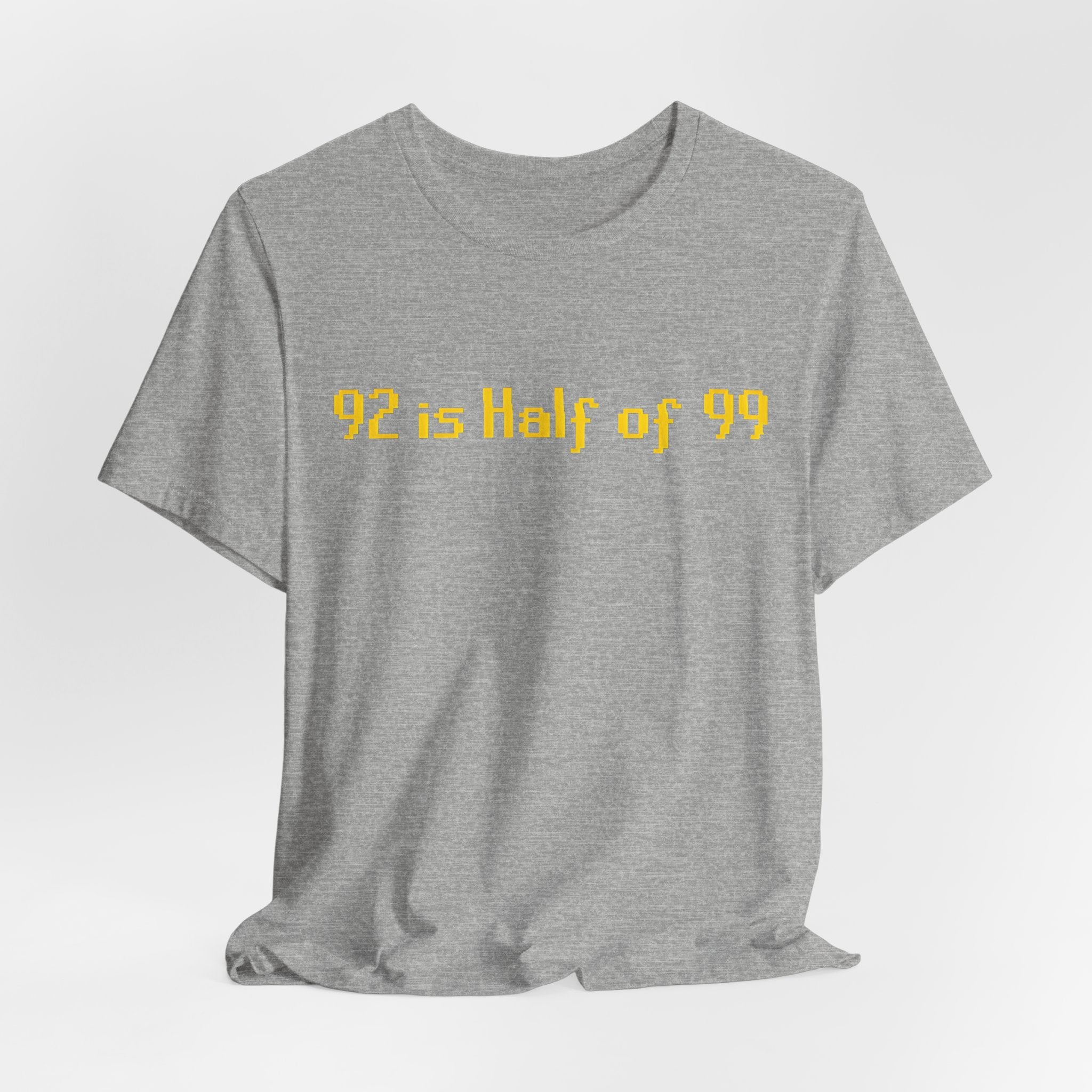 T-Shirt — "92 is Half of 99" Funny Math Joke Tee