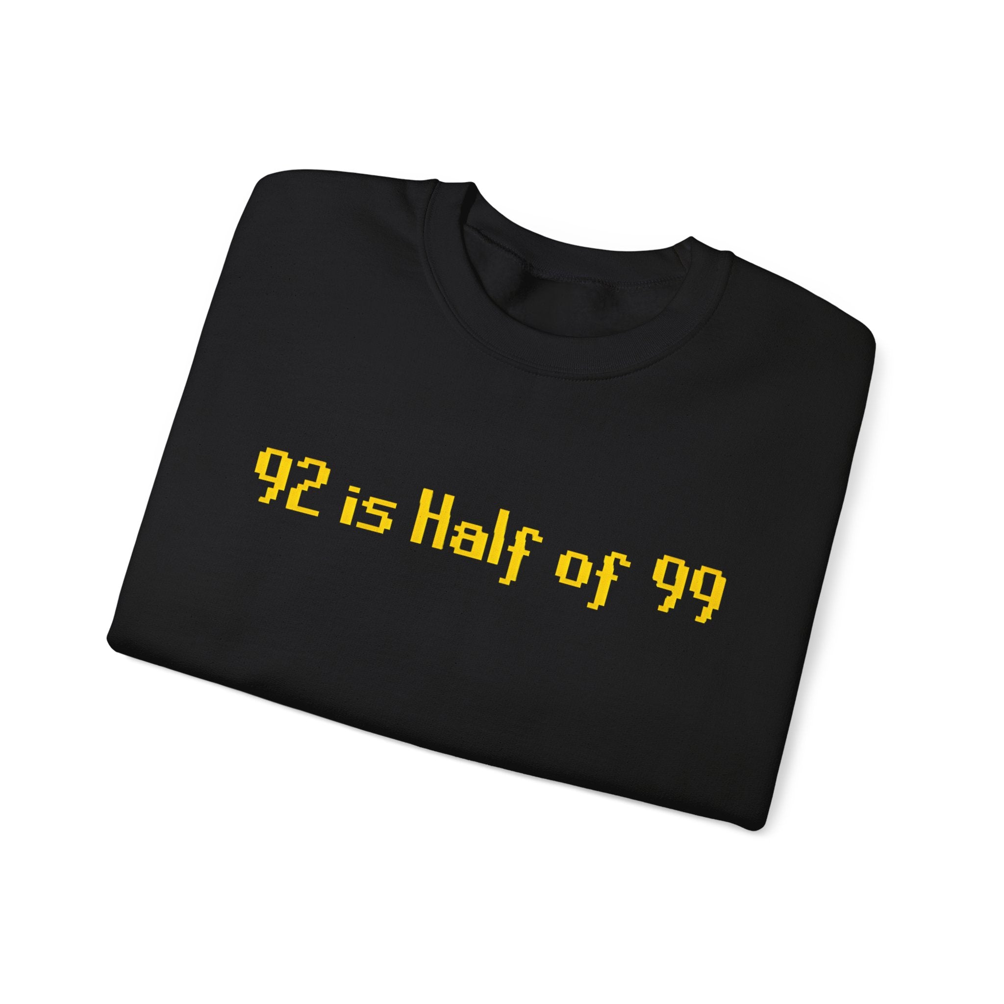 Crewneck Sweatshirt — "92 is Half of 99" Retro Yellow Text