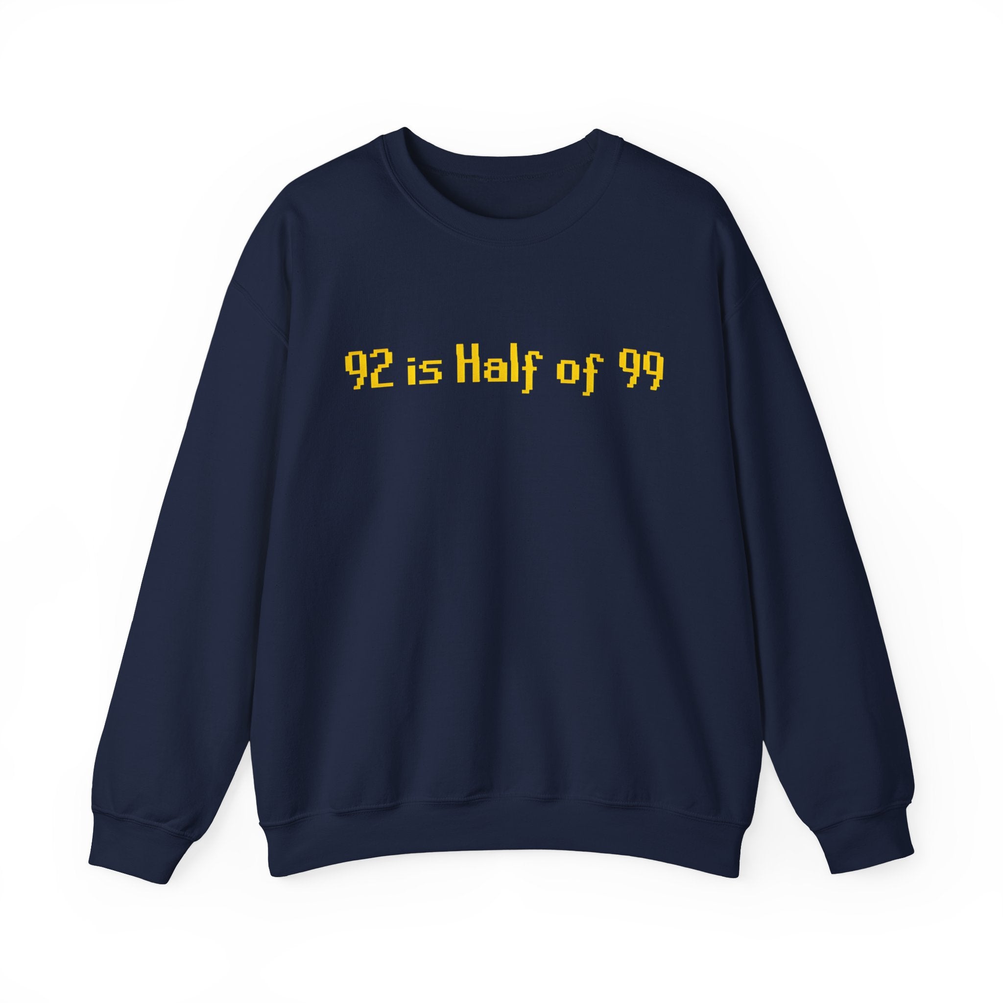 Crewneck Sweatshirt — "92 is Half of 99" Retro Yellow Text
