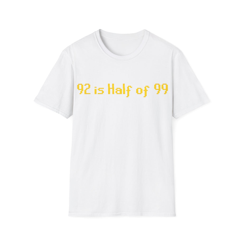 92 is Half of 99 - T-Shirt, Gamer / Gaming Humor Gamer Design