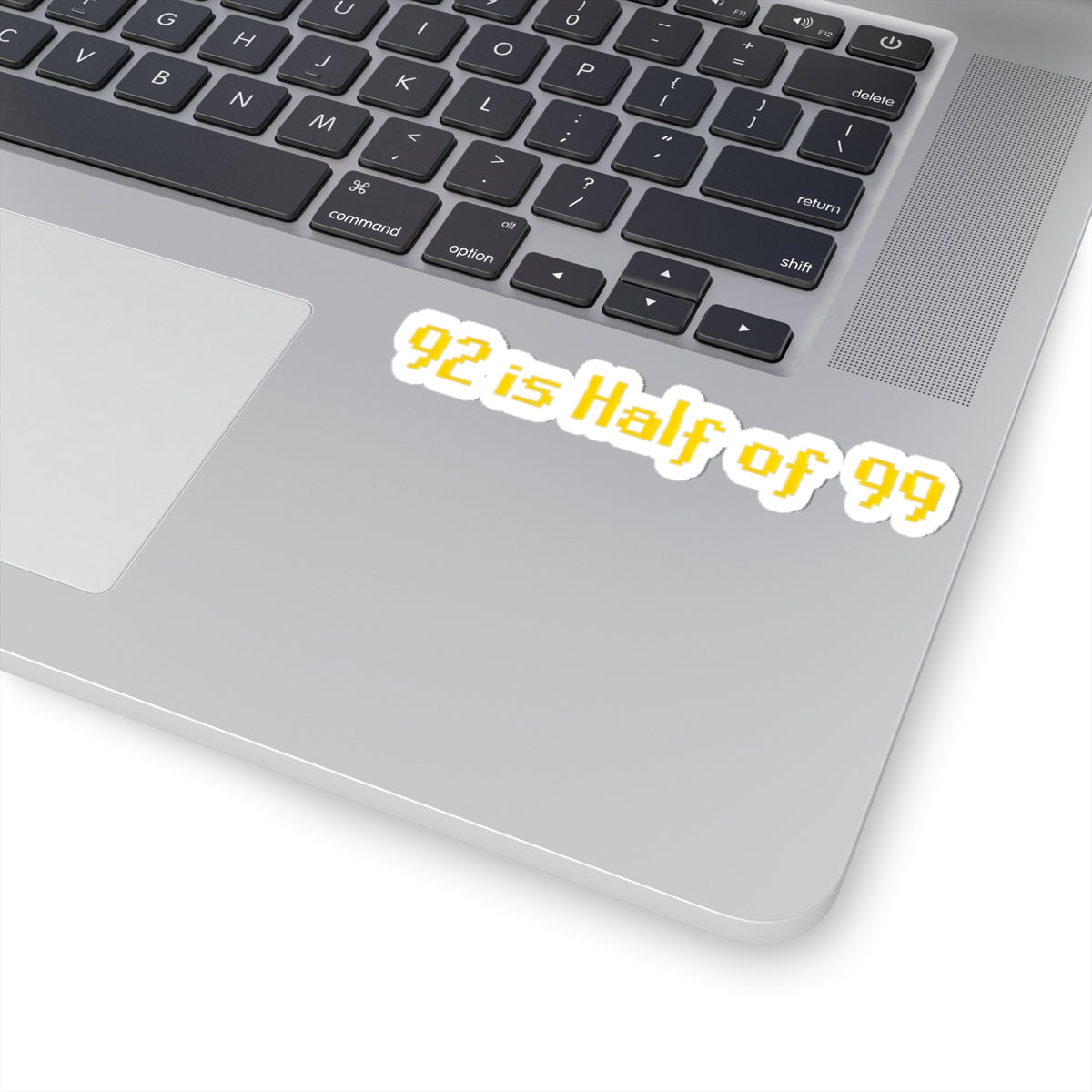 Kiss-Cut Sticker — "92 is Half of 99" Retro Pixel Yellow Decal