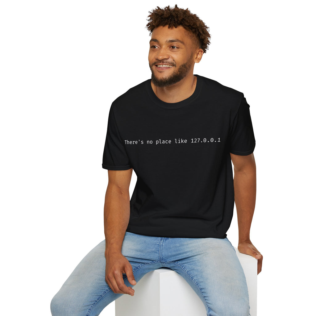 T-Shirt — "There's No Place Like 127.0.0.1" Funny Geek Home IP Address Tee