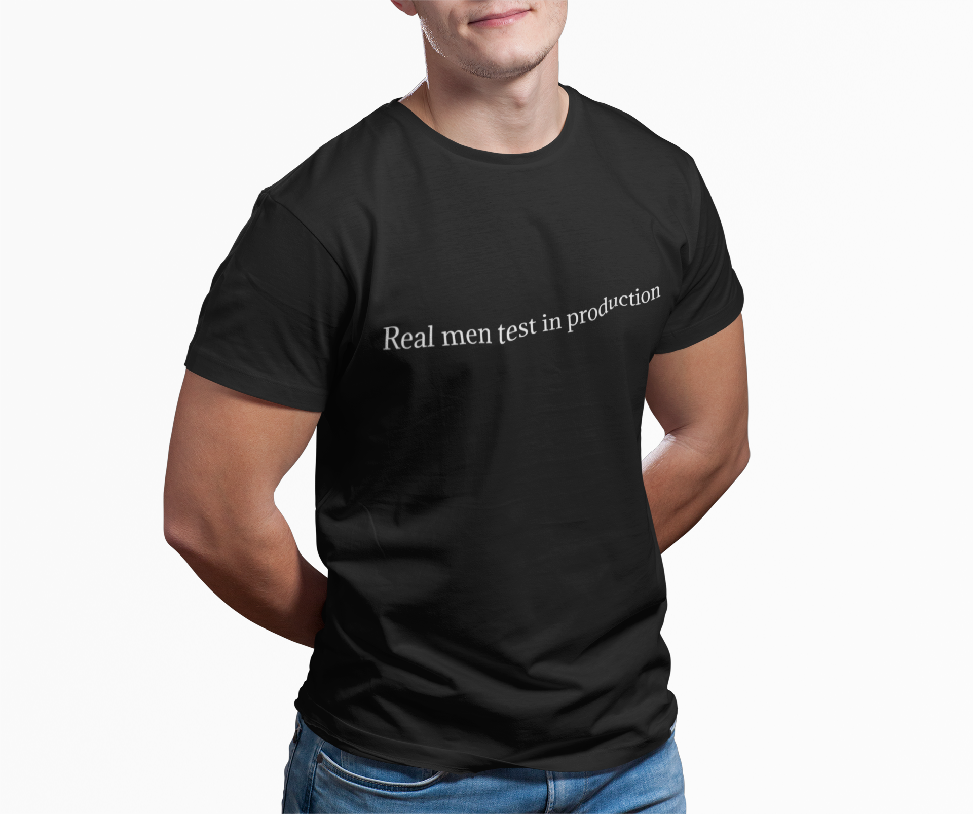 Graphic Tee — "Real Men Test in Production" Minimalist Statement T‑Shirt