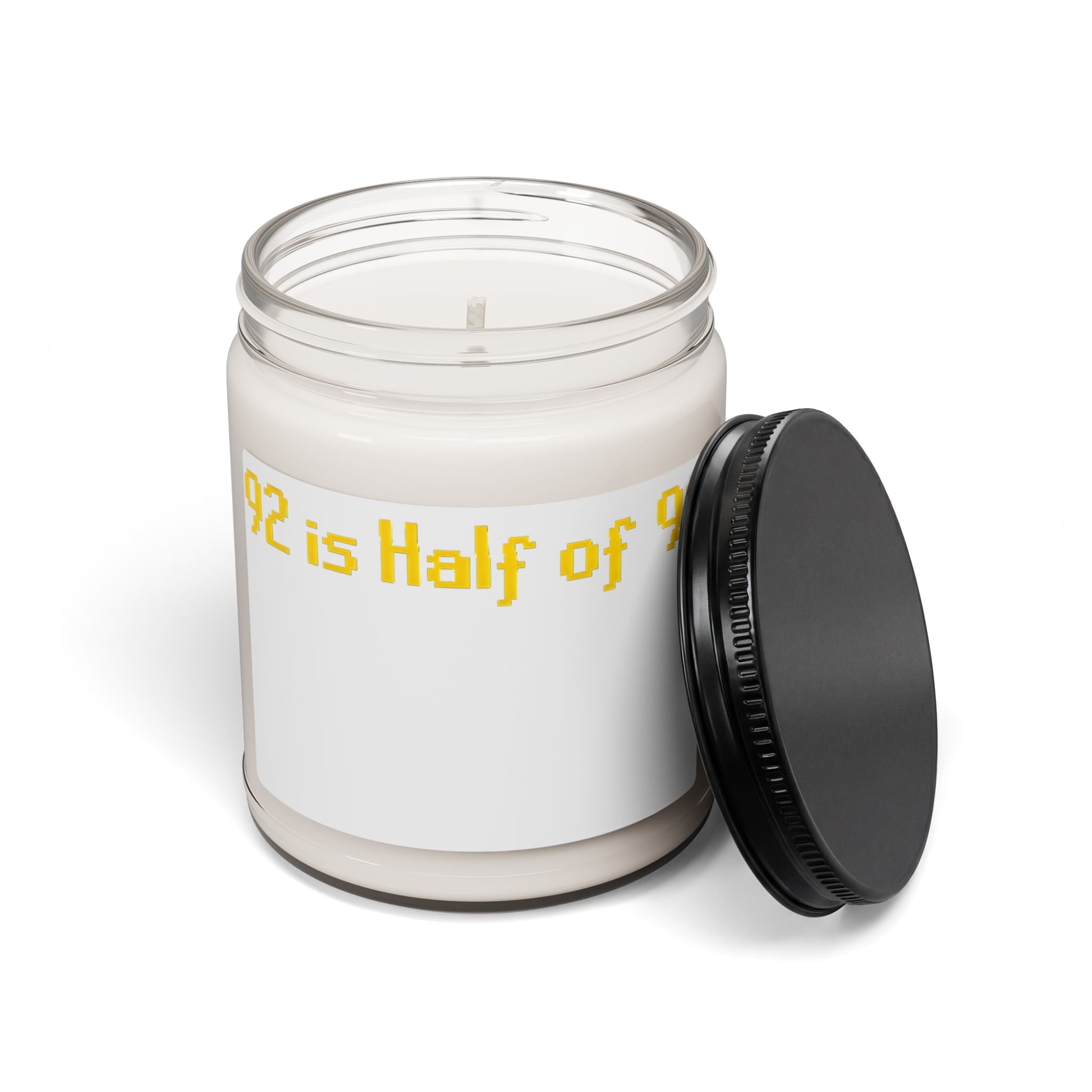 Soy Candle — "92 is Half of 99" Novelty Scented Jar (9 oz)