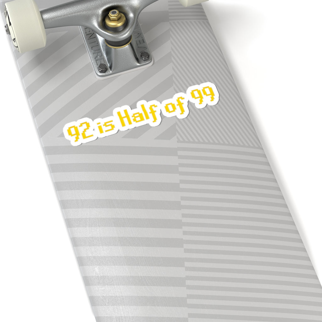 Kiss-Cut Sticker — "92 is Half of 99" Retro Pixel Yellow Decal