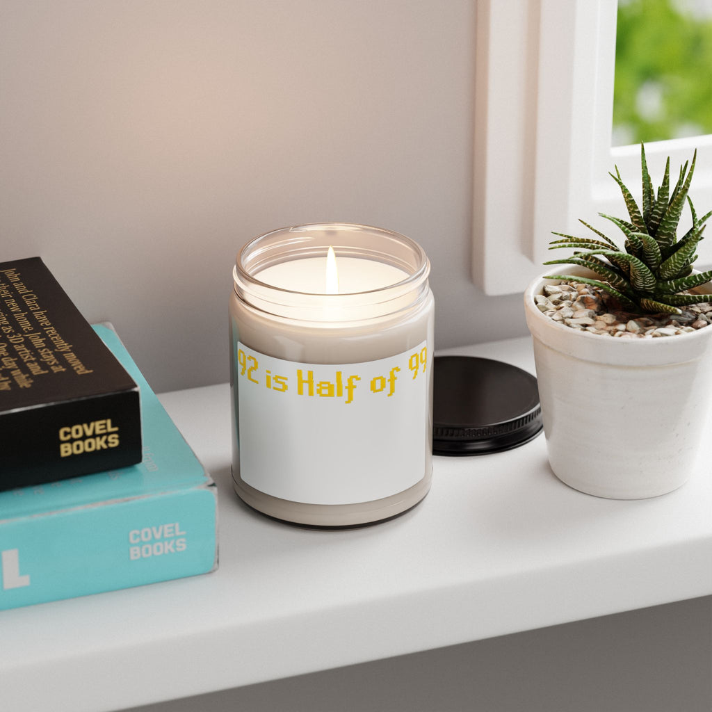 Soy Candle — "92 is Half of 99" Novelty Scented Jar (9 oz)