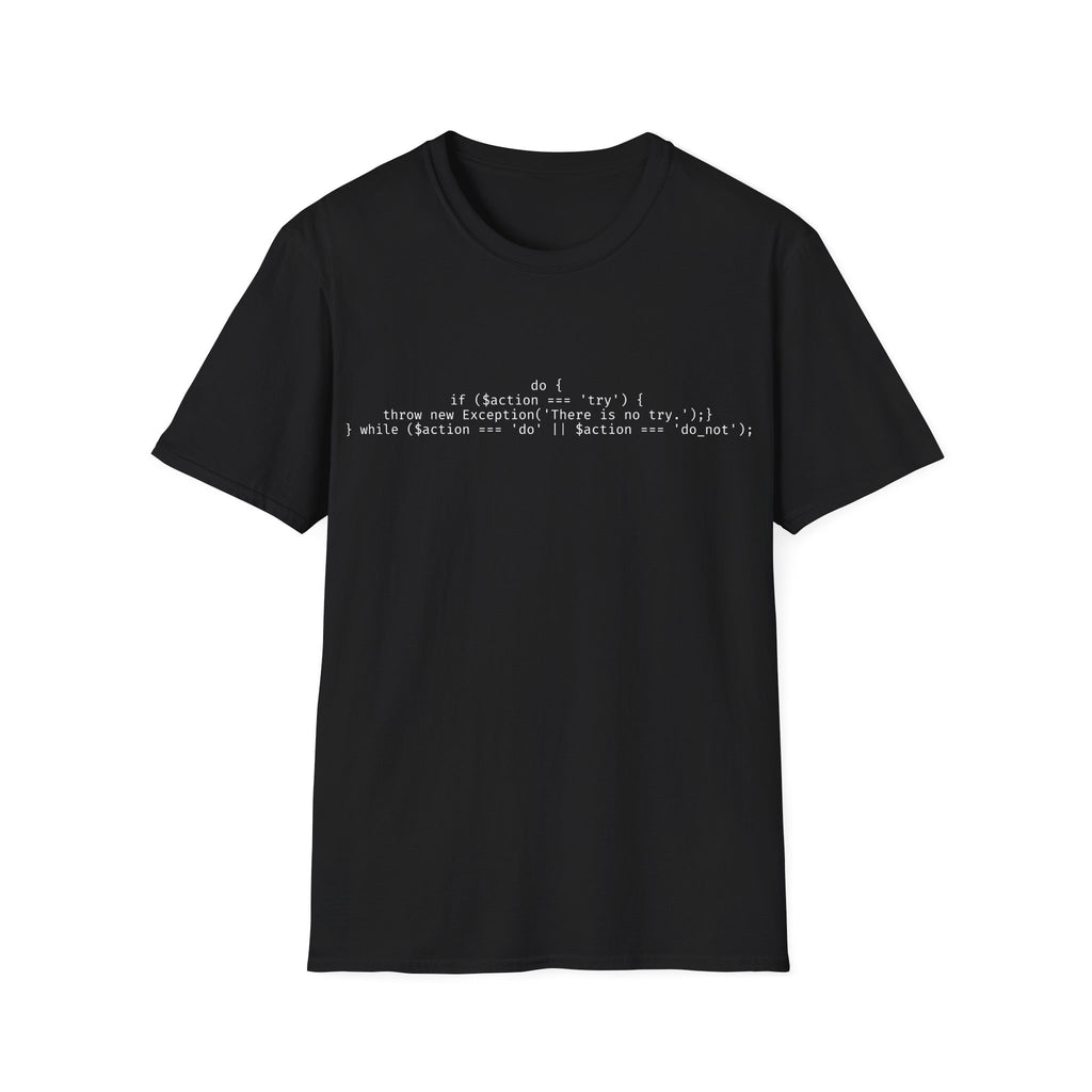 Coding Humor T‑Shirt — "There Is No Try" Programmer Tee