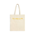92 Is Half of 99 Cotton Canvas Tote — Funny Math Quote Reusable Bag