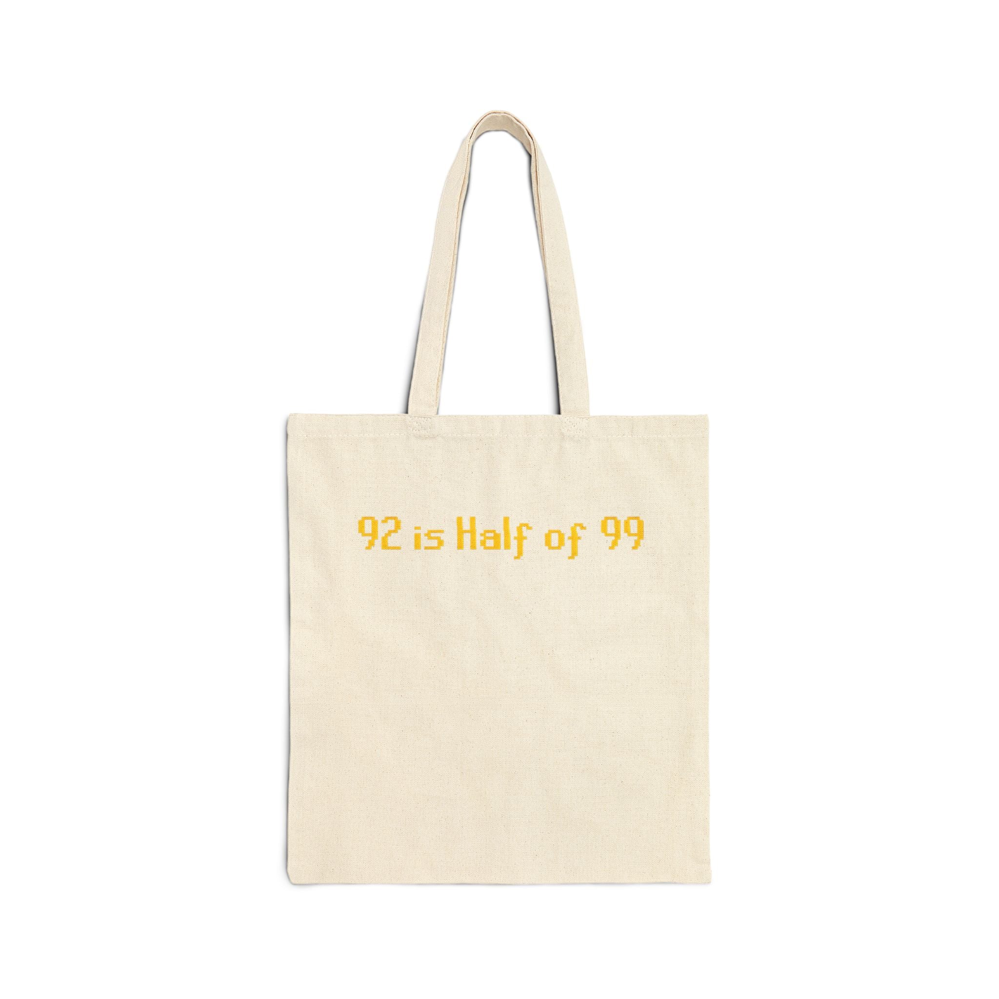 92 Is Half of 99 Cotton Canvas Tote — Funny Math Quote Reusable Bag