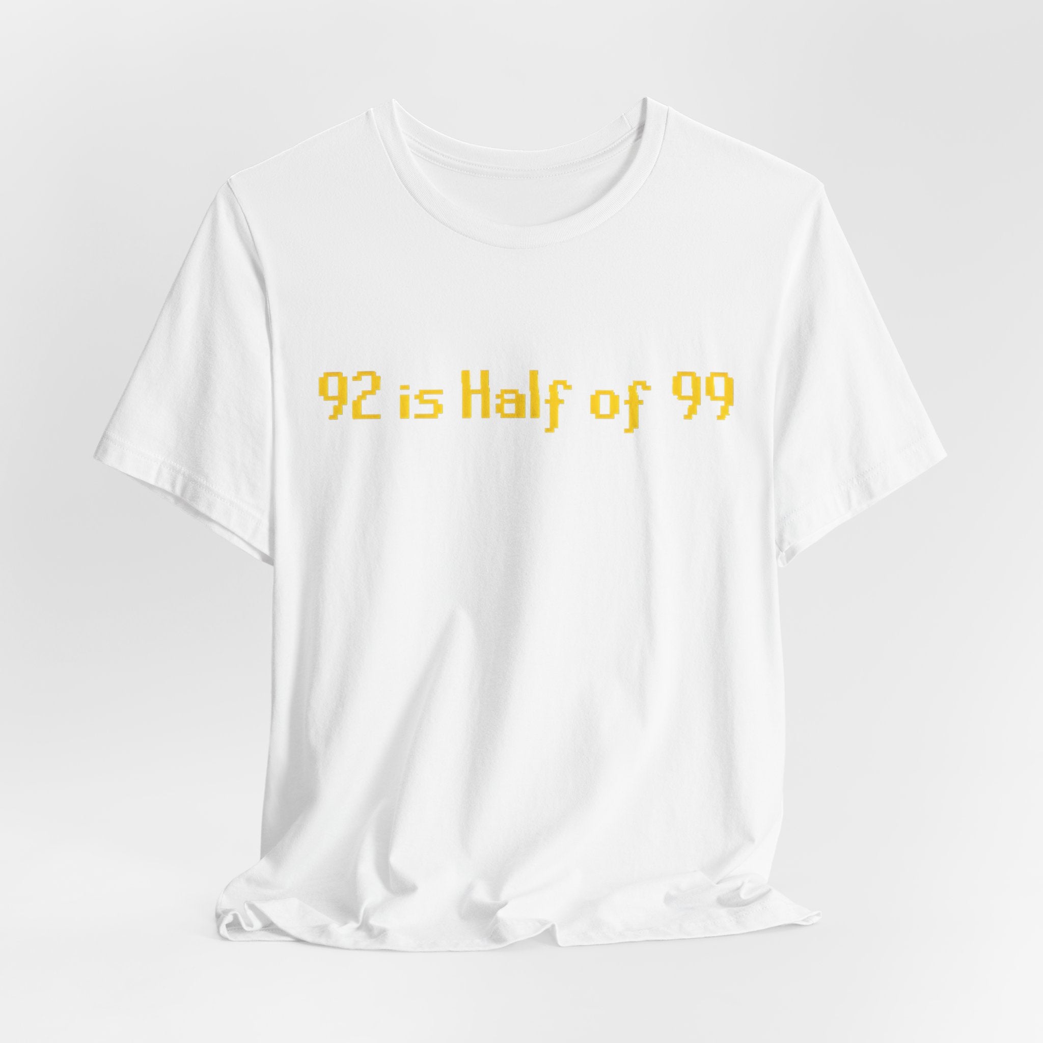 T-Shirt — "92 is Half of 99" Funny Math Joke Tee